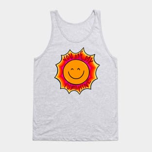 You are my Funshine Tank Top